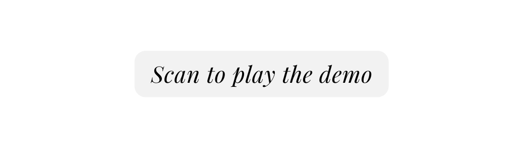 Scan to play the demo